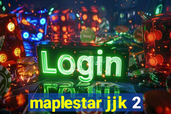 maplestar jjk 2